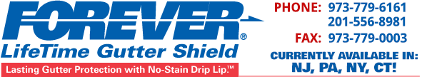 Forever LifeTime Gutter Shield Lifetime gutter protection with no-stain drip lip